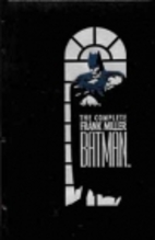 The Complete Frank Miller Batman by Frank…
