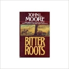Bitter Roots: A Novel by John L. Moore
