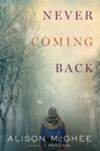 Never Coming Back by Alison McGhee