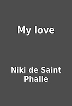 My love by Niki de Saint Phalle