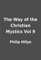 The Way of the Christian Mystics Vol 9 by…