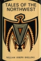Tales of the Northwest by William Joseph…