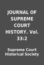 JOURNAL OF SUPREME COURT HISTORY. Vol. 33:2…