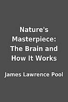 Nature's Masterpiece: The Brain and How It…
