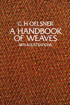 A Handbook of Weaves by G. H. Oelsner