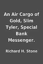 An Air Cargo of Gold, Slim Tyler, Special…