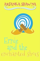 Ernie and the enchanted shoes by Arianka…