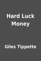 Hard Luck Money by Giles Tippette