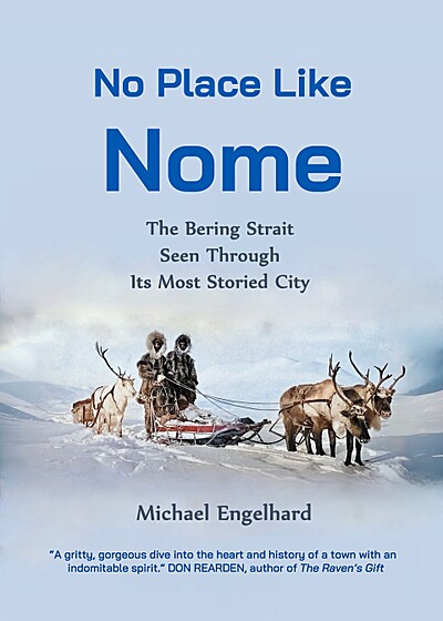 No Place Like Nome: The Bering Strait Seen Through Its Most Storied City