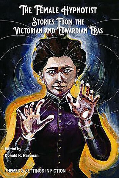 The Female Hypnotist: Stories from the Victorian and Edwardian Eras