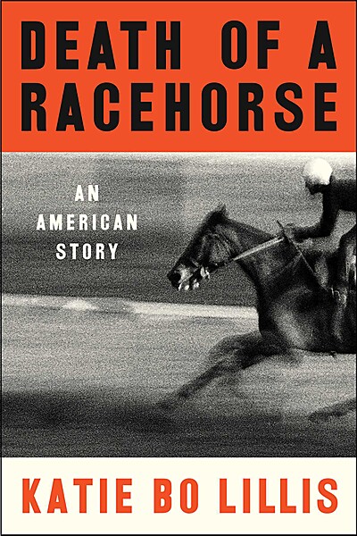 Death of a Racehorse : An American Story