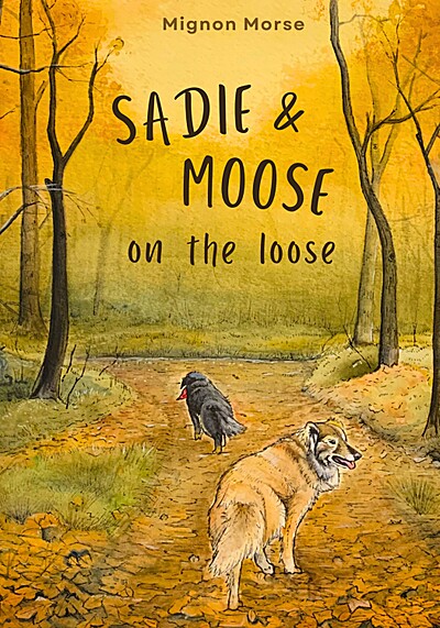 Sadie and Moose on the Loose