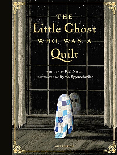The Little Ghost Who Was a Quilt [Gift Edition]