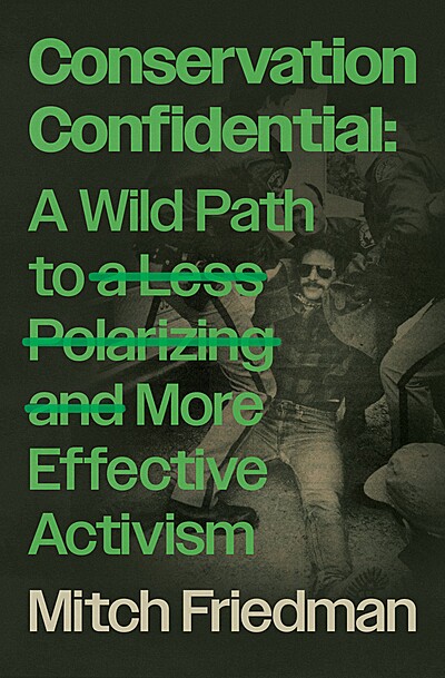 Conservation Confidential: A Wild Path to a Less Polarizing and More Effective Activism