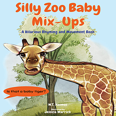 Silly Zoo Baby Mix-Ups: A Hilarious Rhyming and Movement Book