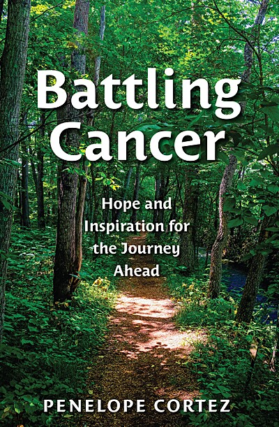 Battling Cancer: Hope and Inspiration for the Journey Ahead