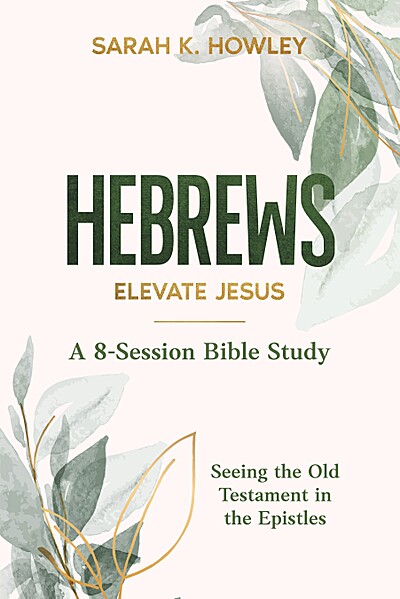 Hebrews: Elevate Jesus
