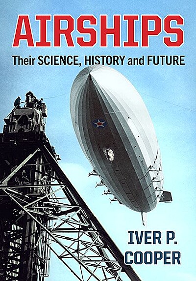 Airships: Their Science, History and Future