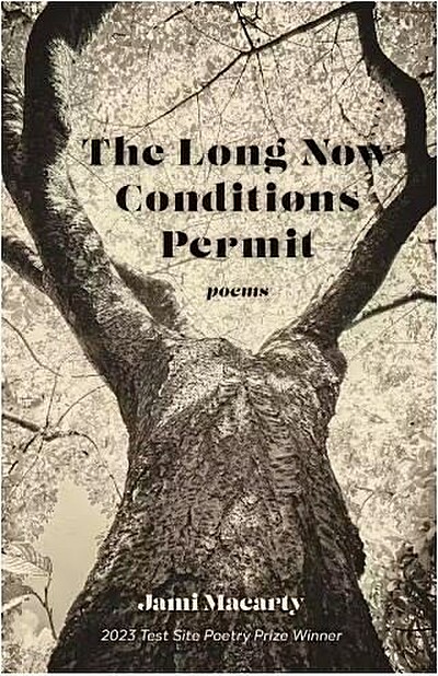 The Long Now Conditions Permit: Poems
