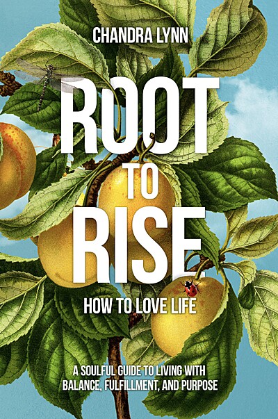 Root-To-Rise: How to Love Life