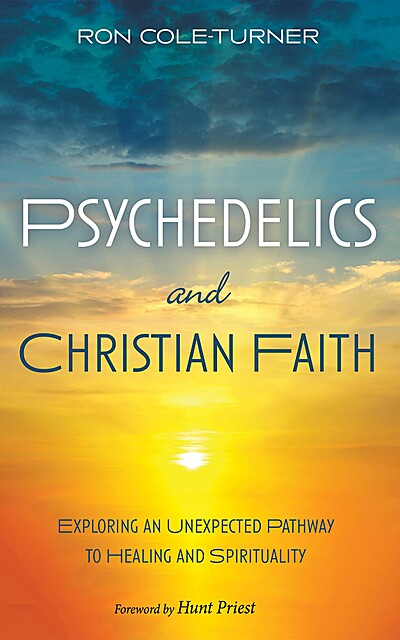 Psychedelics and Christian Faith: Exploring an Unexpected Pathway to Healing and Spirituality