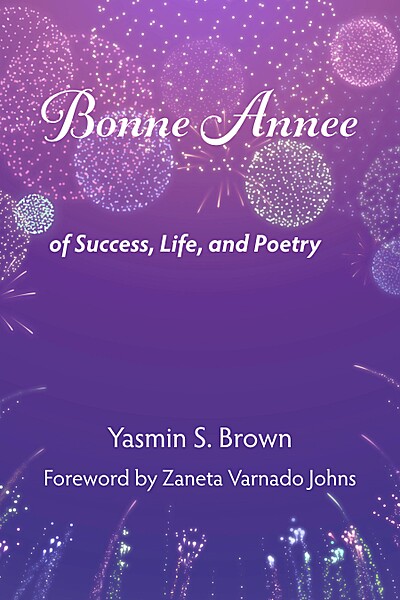 Bonne Annee: Of Success, Life, and Poetry