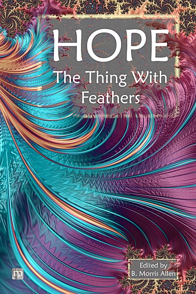HOPE: The Thing with Feathers