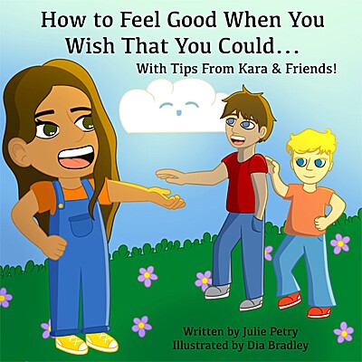 How to Feel Good When You Wish That You Could...With Tips from Kara and Friends!
