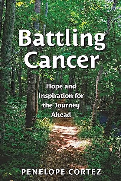 Battling Cancer: Hope and Inspiration for the Journey Ahead