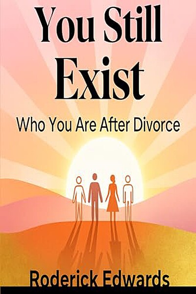 You Still Exist: Who You Are after Divorce