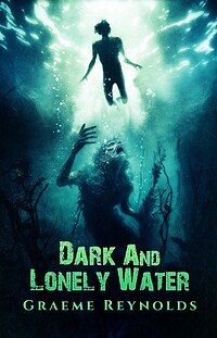 Dark and Lonely Water