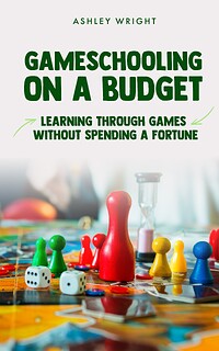 Gameschooling on a Budget: Learning Through Games Without Spending a Fortune