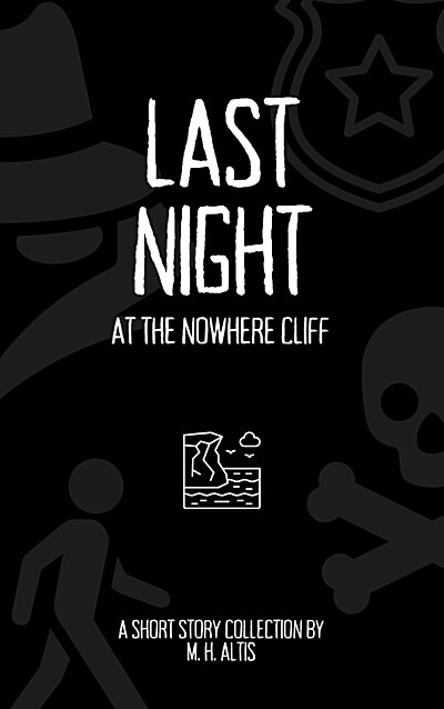 Last Night at the Nowhere Cliff: A Short Story Collection