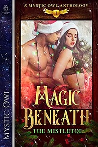 Magic Beneath the Mistletoe, Vol 1