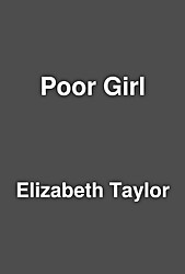 by Elizabeth Taylor - Poor Girl - LibraryThing
