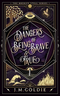 The Dangers of Being Brave & True