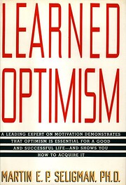 Learned Optimism: How to Change Your Mind…