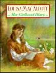 Louisa May Alcott : Her Girlhood Diary av…