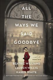 All the Ways We Said Goodbye: A Novel of the…