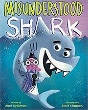 Misunderstood Shark de Ame Dyckman
