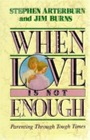 When Love Is Not Enough de Stephen Arterburn