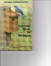 Enjoying birds in Michigan: a guide and…