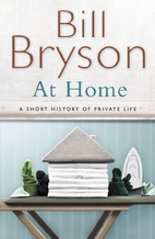 At Home: A Short History of Private Life by…