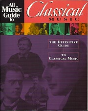All Music Guide to Classical Music: The…