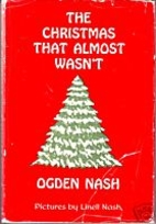 The Christmas That Almost Wasn't by Ogden…