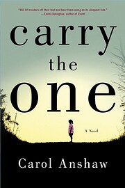 Carry the One von Carol Anshaw
