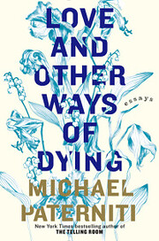 Love and Other Ways of Dying: Essays de…