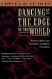 Dancing at the edge of the world : thoughts…