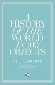 A History of the World in 100 Objects –…