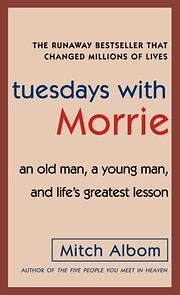 Tuesdays with Morrie by Mitch Albom